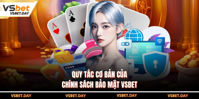 Quy tắc cơ bản của chính sách bảo mật VSBET