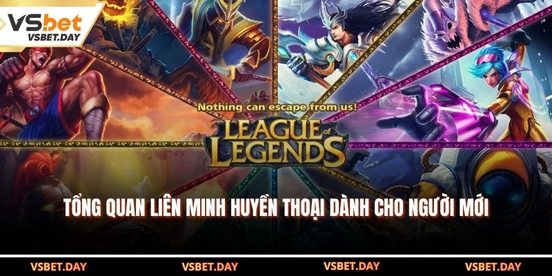 Tổng quan liên minh huyền thoại dành cho người mới bắt đầu